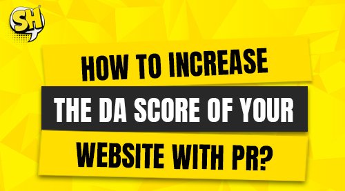 Increase the DA Score of your website with PR