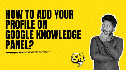 add your profile on Google Knowledge Panel