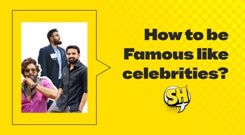 to be famous like celebrities