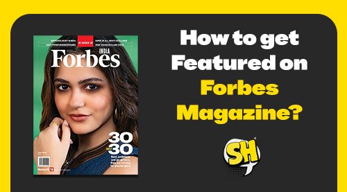 Get Featured on Forbes Magazine