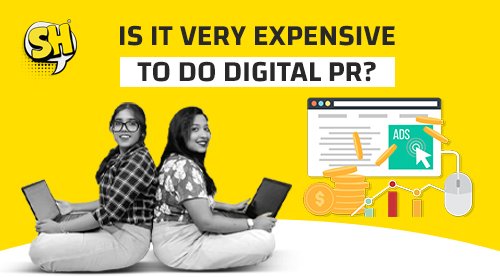 Is it very expensive to do digital Pr