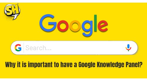 it is important to have Google Knowledge Panel
