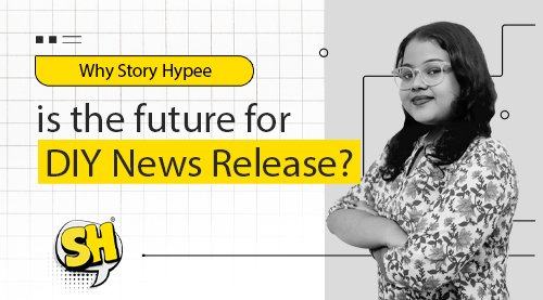 Why Story Hypee Is The Future Of DIY News Release?